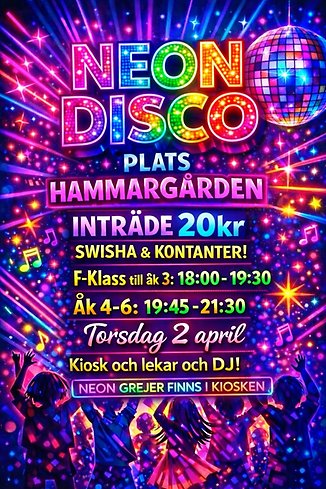 En affisch i neon-färger, med texten: Torsdagen 2 april Neon-disco. F-klass till åk 3. Tid: 18.00-19.30. Åk 4-6 Tid: 19.45-21.30. Inträde 20 kronor, kontant eller Swish. Kiosk och lekar och DJ! Neongrejer finns i kiosken.